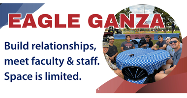 Eagle Ganza - Build relationships, meet faculty & staff.